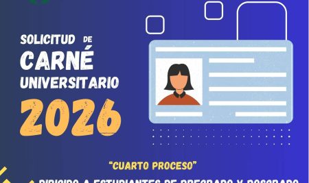 COMUNICADO: CUARTO PROCESO DE SOLICITUD DE CARNÉ UNIVERSITARIO 2026